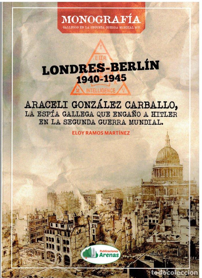 Livres: LA ESPIA GALLEGA QUE ENGA&Ntilde;O A HITLER EN LA SEGUNDA GUERRA - RAMOS MART&iacute;NEZ, ELOY