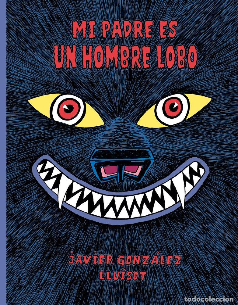 Libri: MI PADRE ES UN HOMBRE LOBO - GONZALEZ, JAVIER