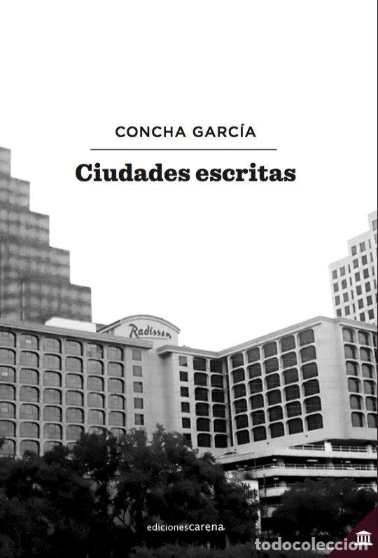 Libri: CIUDADES ESCRITAS - GARCIA GARCIA, CONCHA