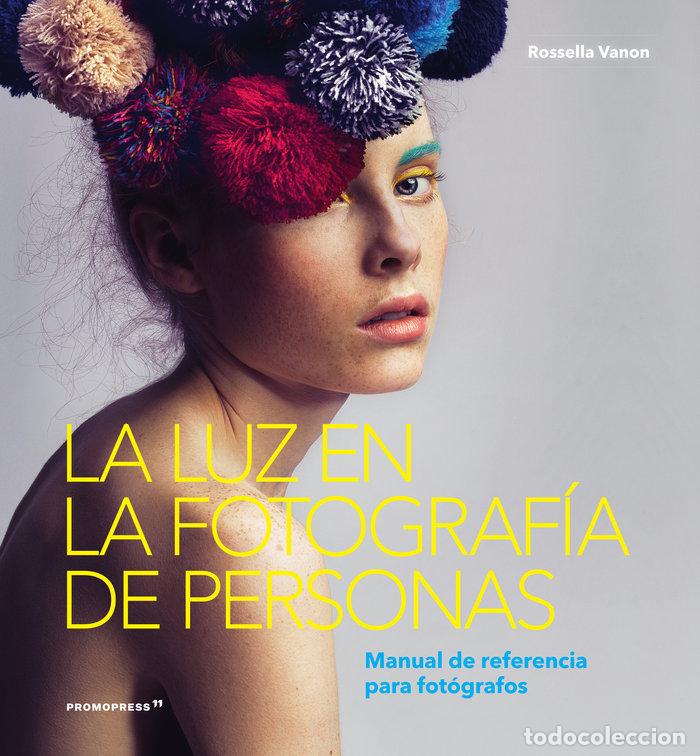 Libri: LA LUZ EN LA FOTOGRAFIA DE LAS PERSONAS - VANON, ROSSELLA