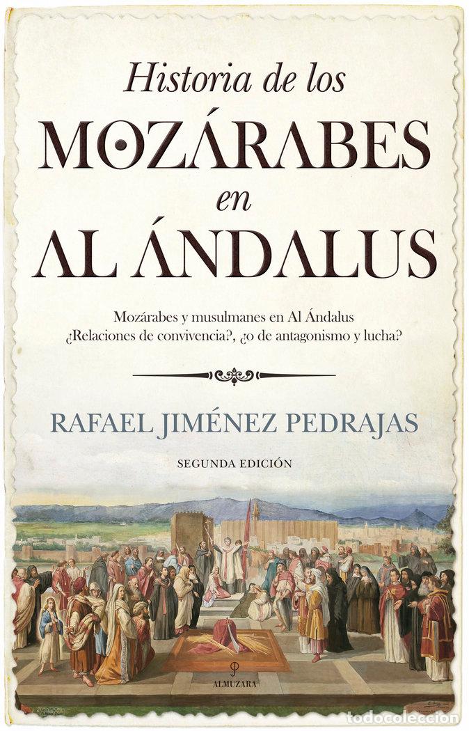 Libri: HISTORIA DE LOS MOZARABES EN AL ANDALUS - RAFAEL JIMENEZ PEDRAJAS