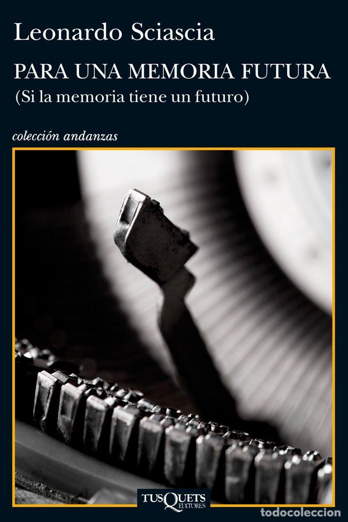 Libri: PARA UNA MEMORIA FUTURA - SCIASCIA, LEONARDO