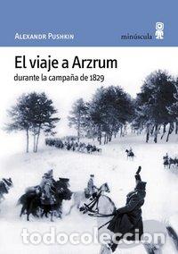 Libros: VIAJE DE ARZRUM DURANTE LA CAMPA&Ntilde;A DE 1829 - PUSHKIN, ALEKSANDR SERGUEEVICH