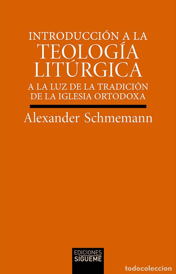 Livres: INTRODUCCION A LA TEOLOGIA LITURGICA - SCHMEMANN, ALEXANDER