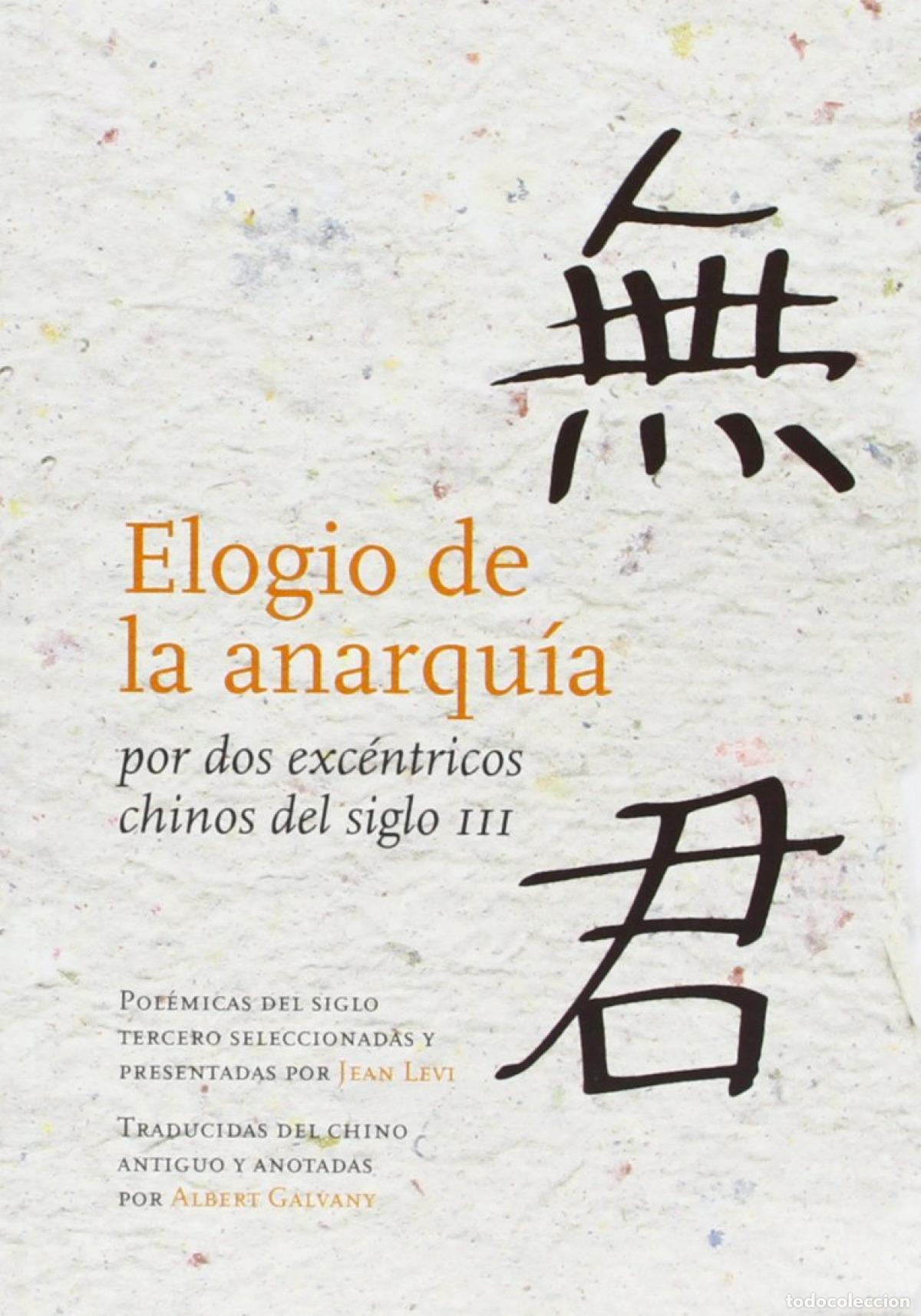B&uuml;cher: ELOGIO DE LA ANARQU&Iacute;A POR DOS EXC&Eacute;NTRICOS CHINOS DEL SIGLO III - Kang, Xi