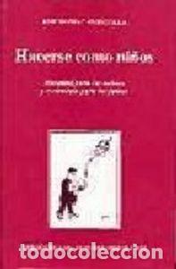 Libros: HACERSE COMO NI&Ntilde;OS. NECEDAD PARA LOS SABIOS Y ESCANDALO PARA - CABODEVILLA, JOSE MARIA