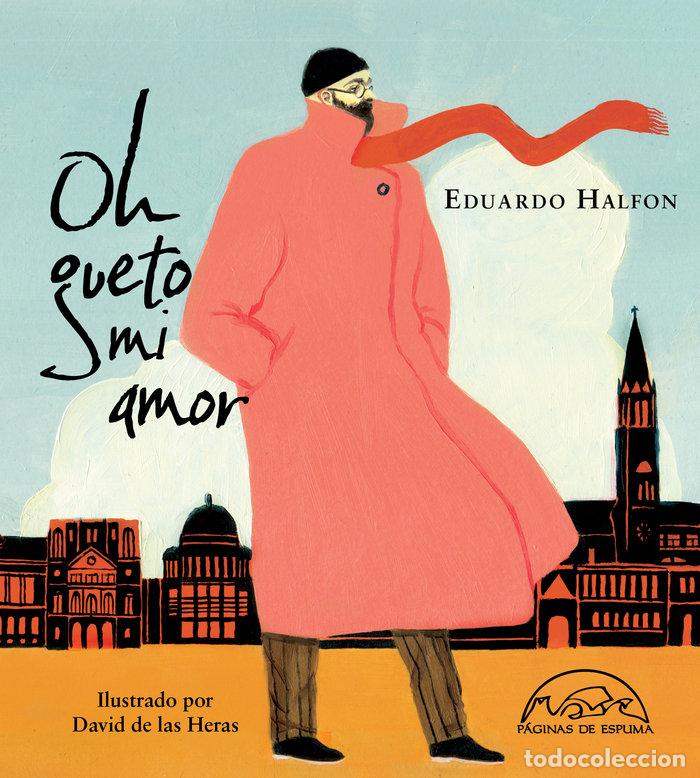 Libri: OH GUETO MI AMOR - HALFON, EDUARDO