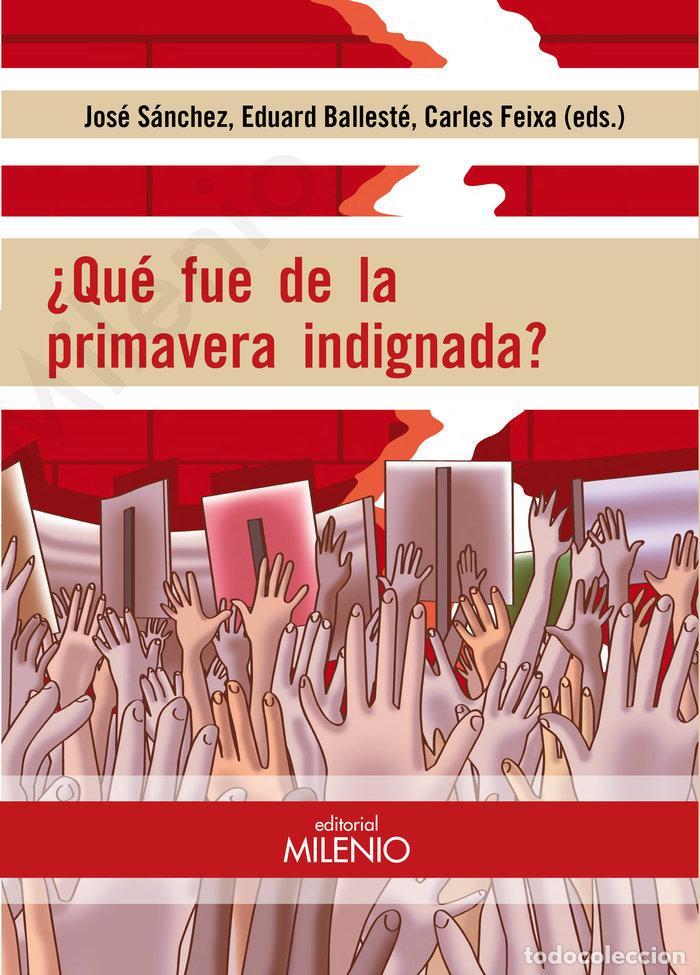Libri: QUE FUE DE LA PRIMAVERA INDIGNADA - AA.VV.
