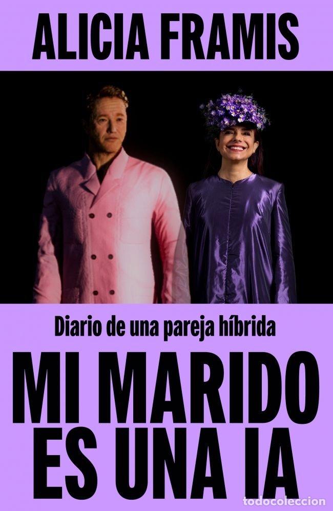 B&uuml;cher: MI MARIDO ES UNA IA - ALICIA FRAMIS