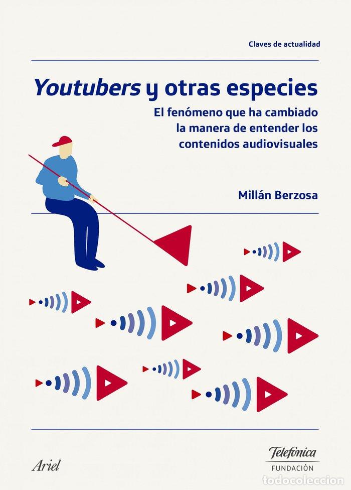 Libros: YOUTUBERS Y OTRAS ESPECIES - BERZOSA PE&Ntilde;ARANDA, MILLAN IGNACIO