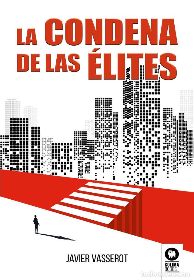 B&uuml;cher: CONDENA DE LAS ELITES,LA - VASSEROT, JAVIER