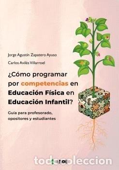 books: COMO PROGRAMAR POR COMPETENCIAS EDUCACION FISICA INFANTIL - ZAPATERO AYUSO, JOSE AGUSTIN