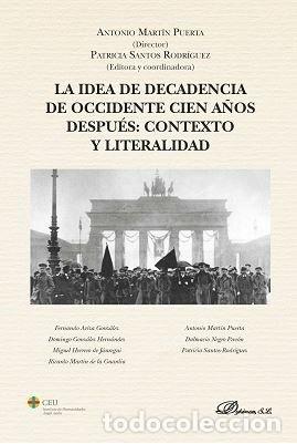 Libri: IDEA DE DECADENCIA DE OCCIDENTE CIEN A&Ntilde;OS DESPUES: CONTEXTO - .