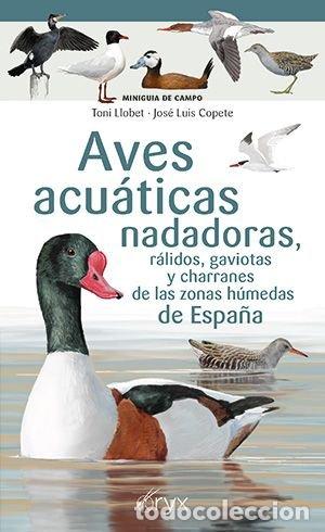 Libros: AVES ACUATICAS NADADORAS RALIDOS GAVIOTAS Y CHARRANES DE L - COPETE, JOSE LUIS
