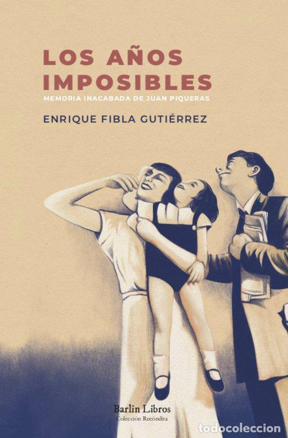 books: LOS A&Ntilde;OS IMPOSIBLES - FIBLA GUTIERREZ, ENRIQUE