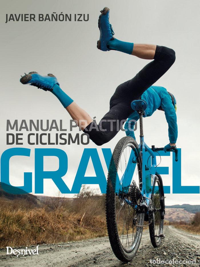 Libros: MANUAL PRACTICO DE CICLISMO GRAVEL - BA&Ntilde;ON IZU, JAVIER