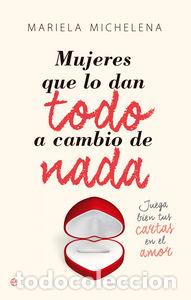 Livres: MUJERES QUE LO DAN TODO A CAMBIO DE NADA - MICHELENA, MARIELA