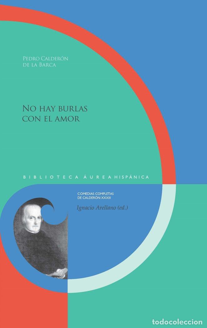 Livres: NO HAY BURLAS CON EL AMOR - CALDERON DE LA BARCA, PEDRO