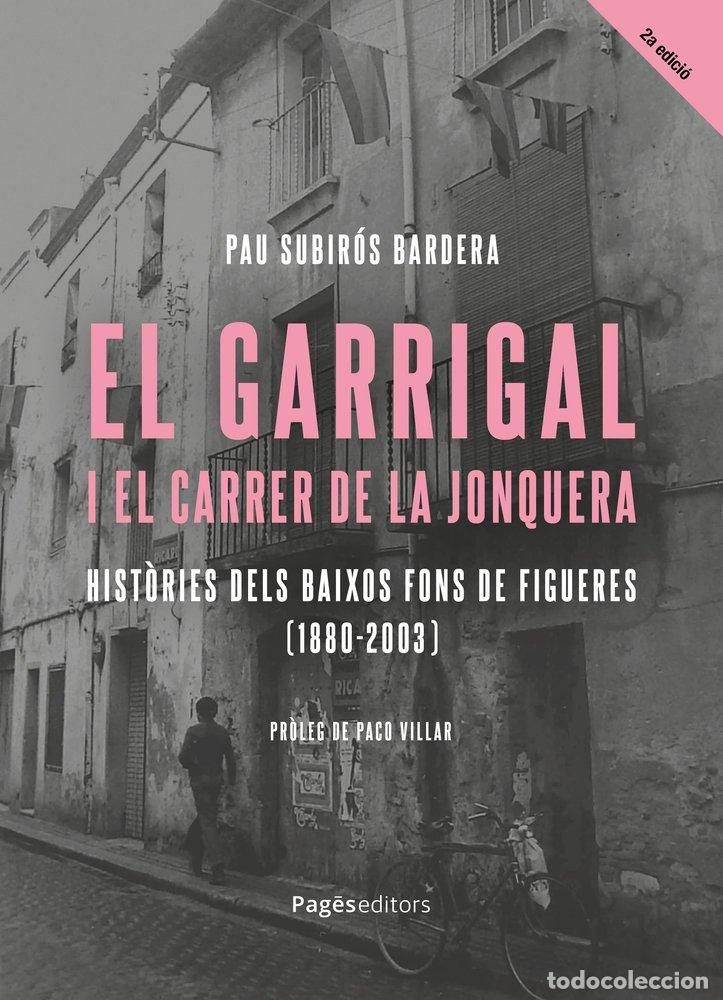 B&uuml;cher: EL GARRIGAL I EL CARRER DE LA JONQUERA - SUBIROS BARDERA, PAU