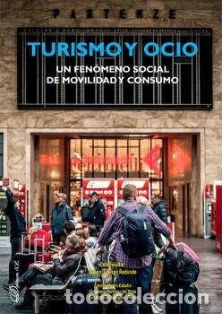 Libri: TURISMO Y OCIO UN FENOMENO SOCIAL DE MOVILIDAD Y CONSUMO - AA.VV