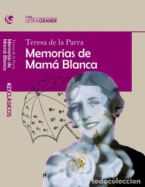 Livres: MEMORIAS DE MAMA BLANCA EDICION EN LETRA GRANDE - DE LA PARRA, TERESA