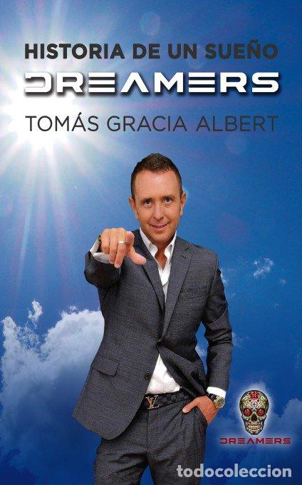 Libros: DREAMERS, HISTORIA DE UN SUE&Ntilde;O - GARCIA ALBERT, TOMAS