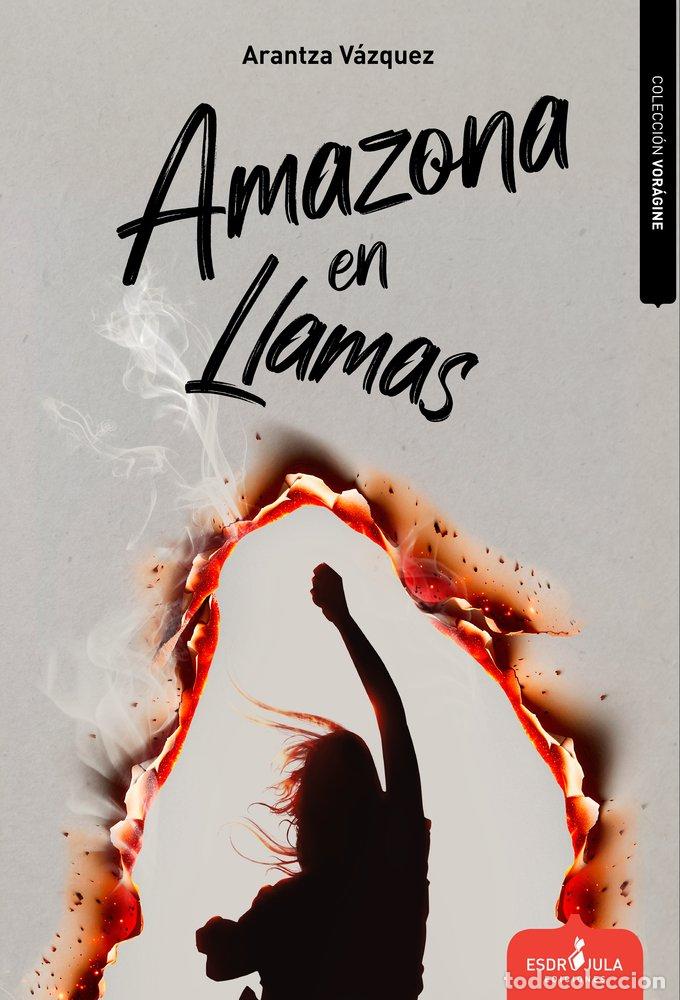 books: AMAZONA EN LLAMAS - VAZQUEZ, ARANTZA