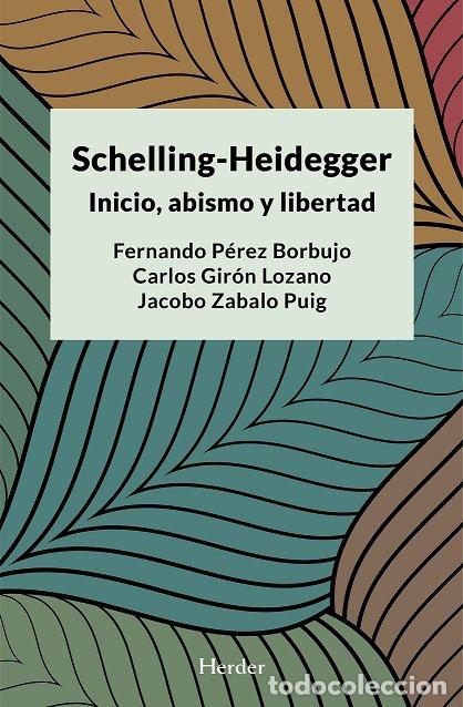 books: SCHELLING HEIDEGGER INICIO ABISMO Y LIBERTAD - PEREZ BORDUJO, FERNANDO