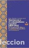 Libros: MARRUECOS Y EL COLONIALISMO ESPA&Ntilde;OL 1859-1912 - MARTIN, ELOY