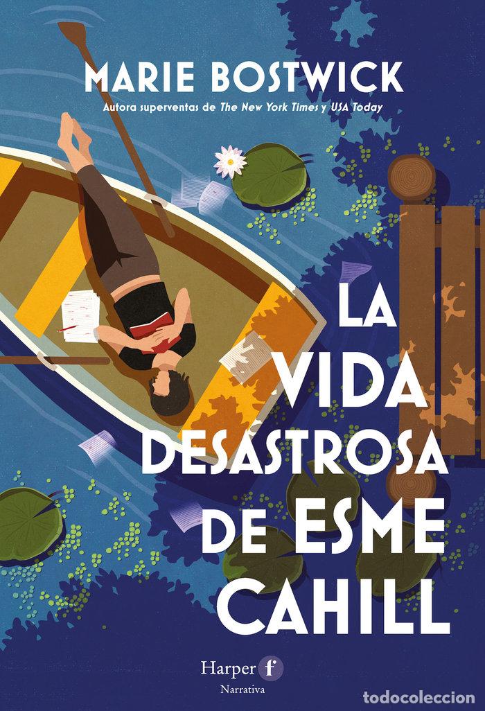 B&uuml;cher: LA VIDA DESASTROSA DE ESME CAHILL - BOSTWICK, MARIE