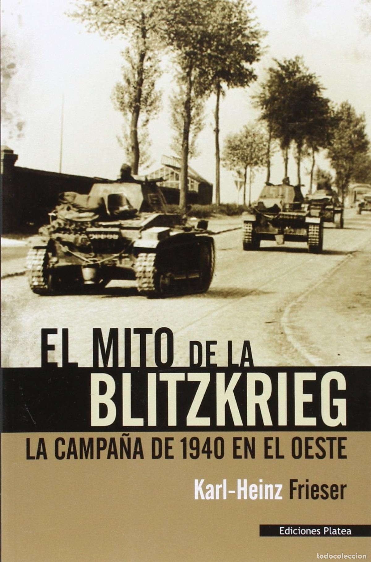 Livres: EL MITO DE LA BLITZKRIEG - Frieser, Karl Heinz