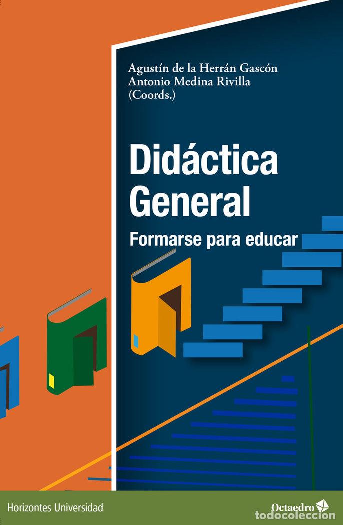 Livres: DIDACTICA GENERAL FORMARSE PARA EDUCAR - DE LA HERRAN GASCON, AGUSTIN