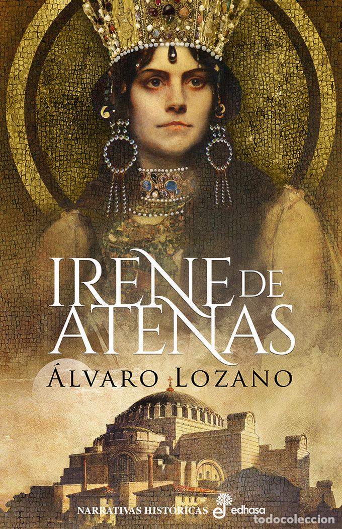 Livres: IRENE DE ATENAS - LOZANO, ALVARO