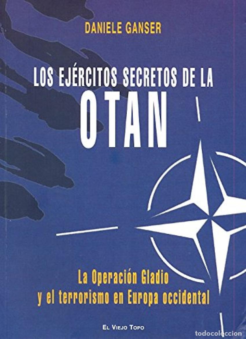 Livres: LOS EJERCITOS SECRETOS DE LA OTAN. LA OPERACI&Oacute;N GLADIO Y EL TERRORISMO EN EUROPA - Daniele Ganser
