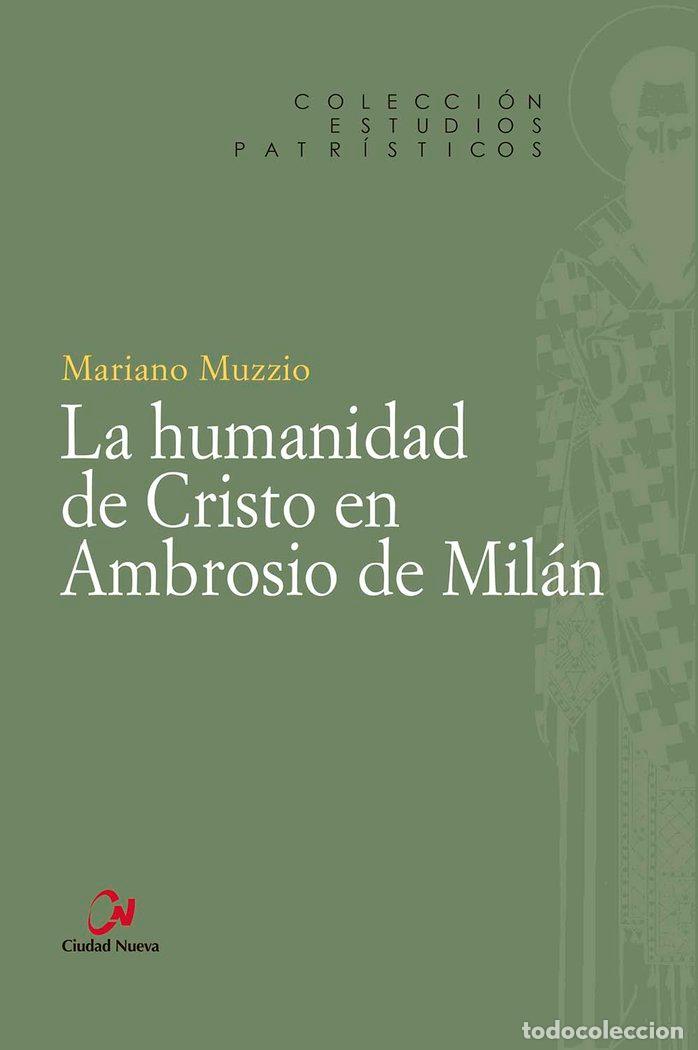 Livros: LA HUMANIDAD DE CRISTO EN AMBROSIO DE MILAN - HERNAN MUZZIO, MARIANO