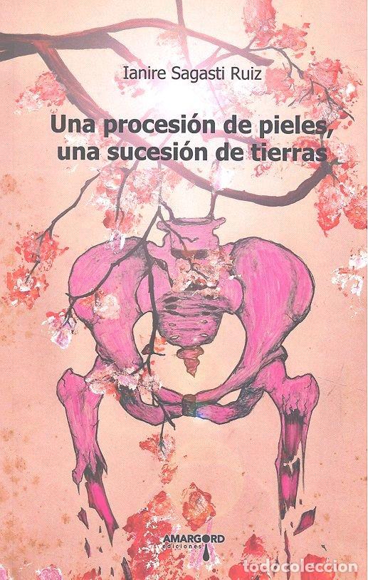 Livros: UNA PROCESION DE PIELES UNA SUCESION DE TIERRAS - SAGASTI RUIZ, IANIRE