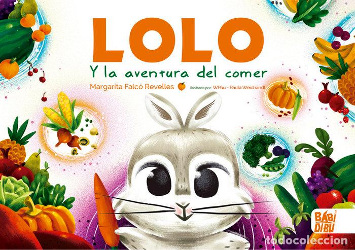 Libros: LOLO Y LA AVENTURA DEL COMER - FALCO REVELLES, MARGARITA