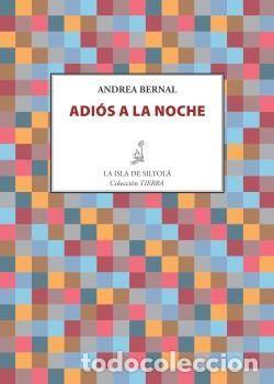 Libros: ADIOS A LA NOCHE - BERNAL, ANDREA
