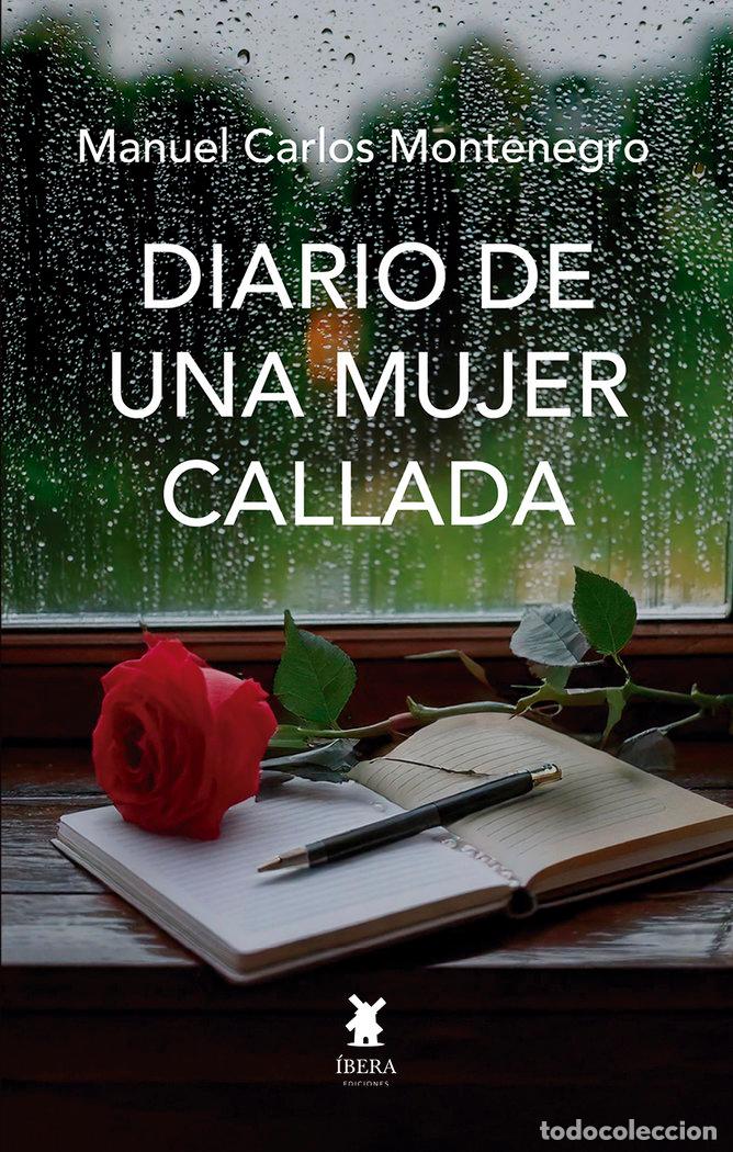 Libros: DIARIO DE UNA MUJER CALLADA - MANUEL CARLOS MONTENEGRO MARTIN