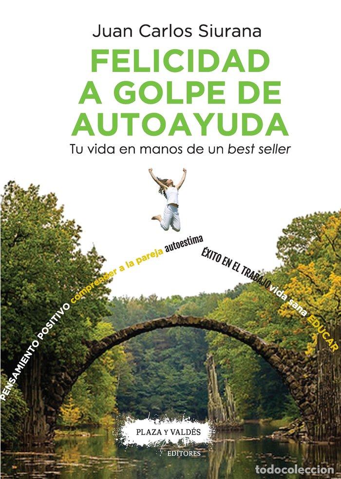 books: FELICIDAD A GOLPE DE AUTOAYUDA - SIURANA, JUAN CARLOS