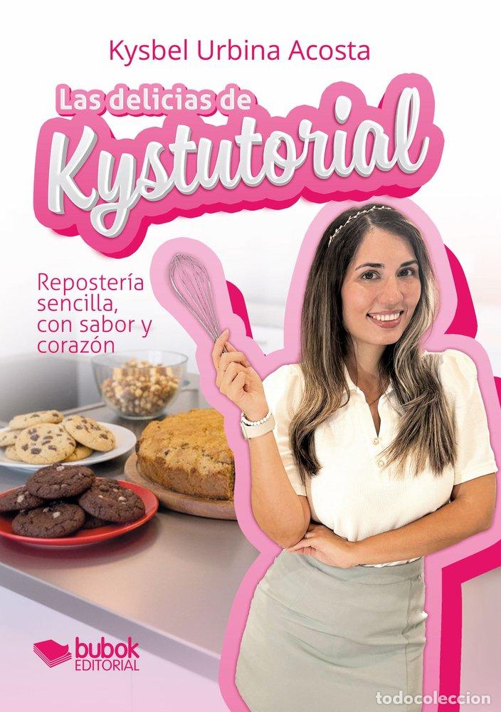 Livros: LAS DELICIAS DE KYSTUTORIAL - URBINA ACOSTA, KYSBEL