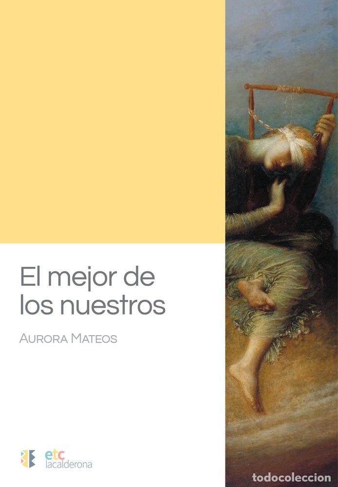 Libri: EL MEJOR DE LOS NUESTROS - MATEOS, AURORA