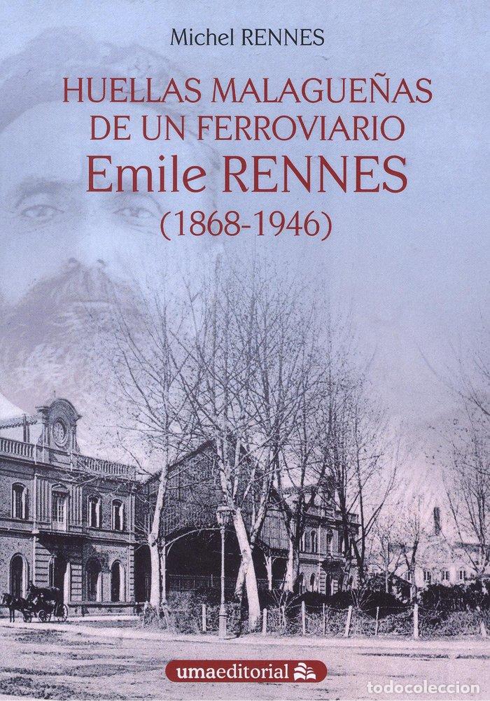 books: HUELLAS MALAGUE&Ntilde;AS DE UN FERROVIARIO - RENNES, MICHEL
