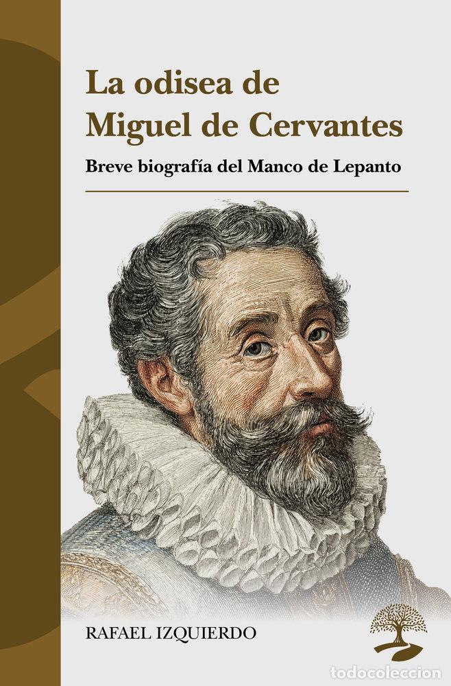 Livros: LA ODISEA DE MIGUEL DE CERVANTES BREVE BIOGRAFIA DEL MANCO - IZQUIERDO, RAFAEL