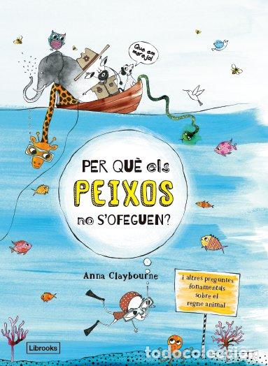 Livros: PER QUE ELS PEIXOS NO S'OFEGUEN - CLAYBOURNE, ANNA