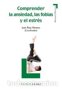Libri: COMPRENDER LA ANSIEDAD LAS FOBIAS Y EL ESTRES - ROJO MORENO, JUAN