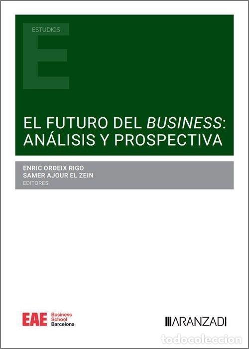 Libri: EL FUTURO DEL BUSINESS ANALISIS Y PROSPECTIVA - ORDEIX RIGO, ENRIC