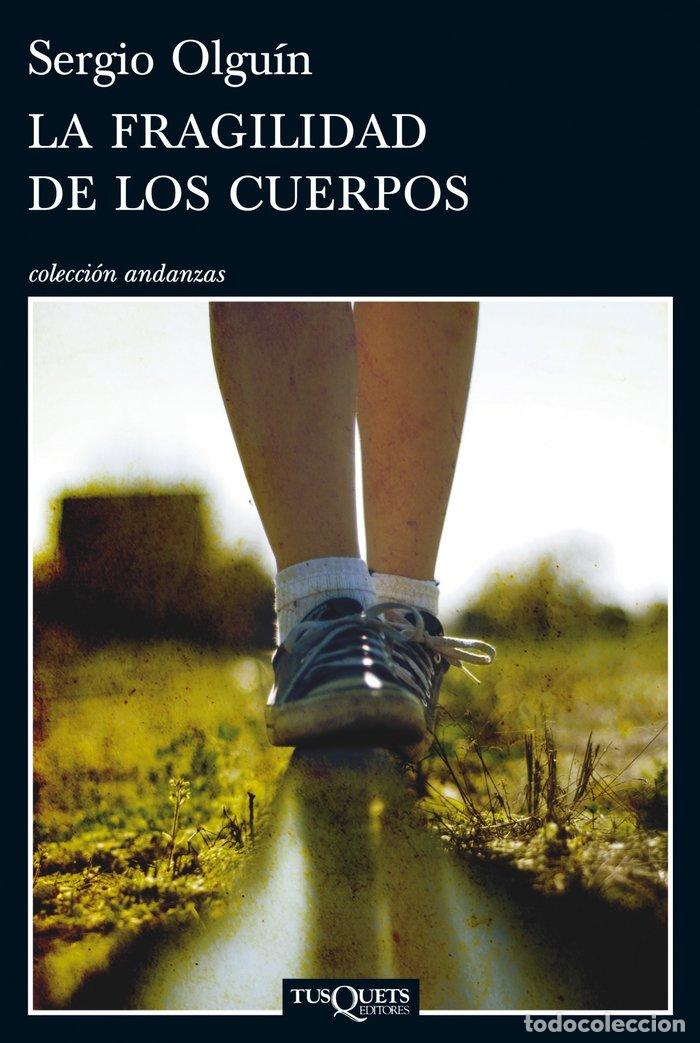 Libri: FRAGILIDAD DE LOS CUERPOS,LA - OLGUIN, SERGIO