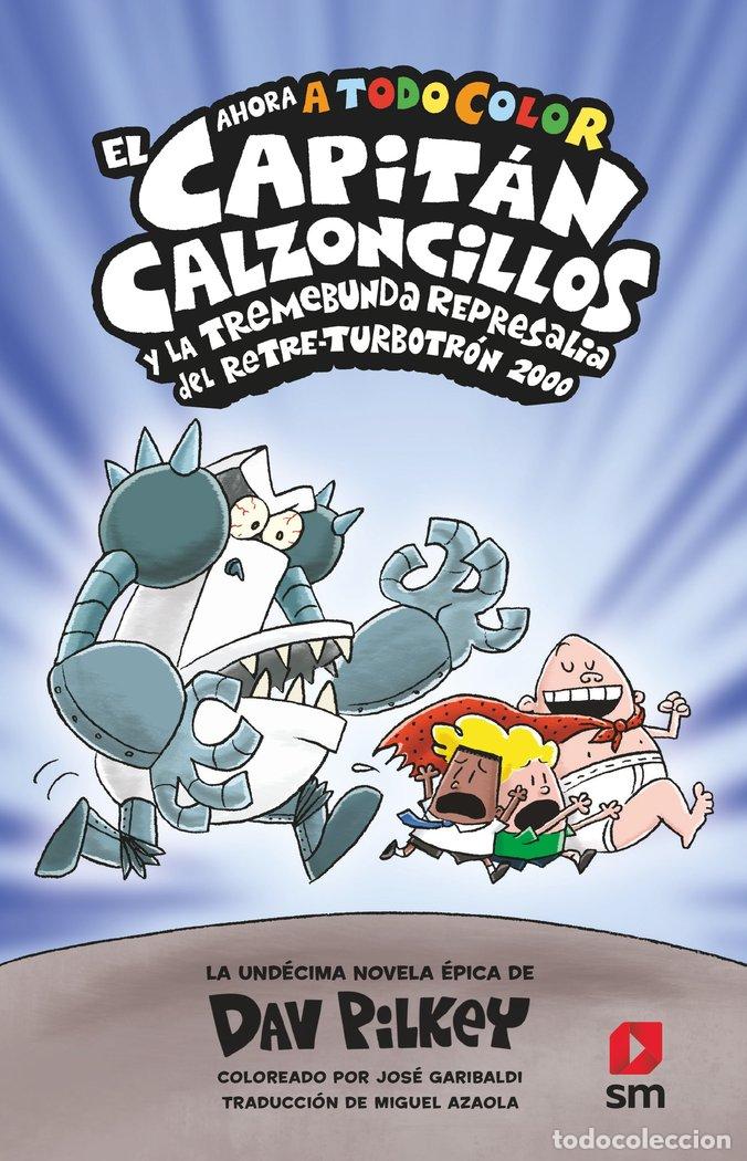books: EL CAPITAN CALZONCILLOS Y LA TREMEBUNDA REPRESALIA DEL RETRE - PILKEY, DAV