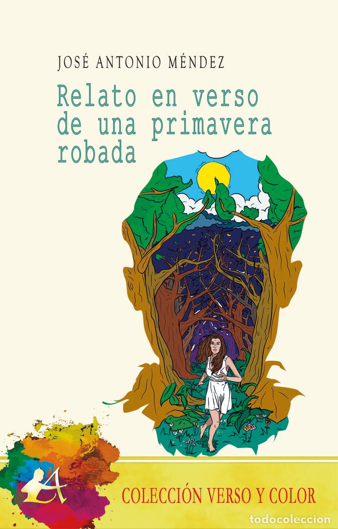 Livros: RELATO EN VERSO DE UNA PRIMAVERA ROBADA - MENDEZ, JOSE ANTONIO
